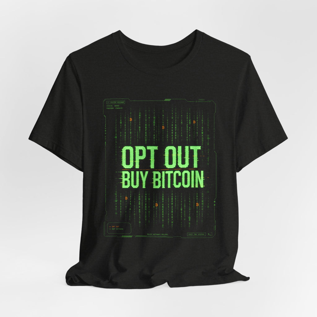 Opt Out Buy Bitcoin T-Shirt | Bitcoin Matrix Design | Bella Canvas 3001