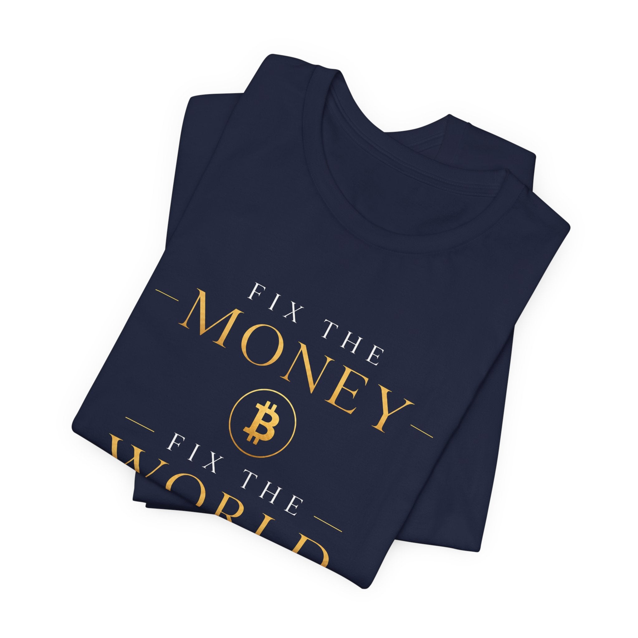 Fix The Money Fix The World Bitcoin T-Shirt |  Bella Canvas 3001