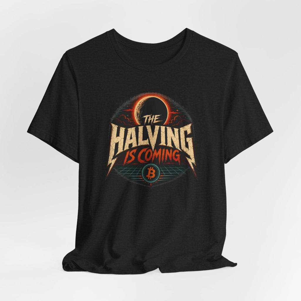 The Halving Is Coming Bitcoin T-Shirt | Bella Canvas 3001