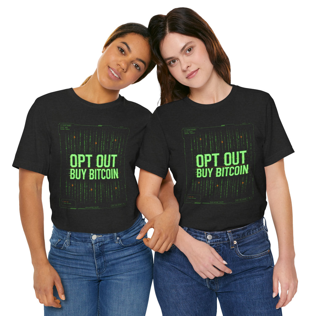 Opt Out Buy Bitcoin T-Shirt | Bitcoin Matrix Design | Bella Canvas 3001