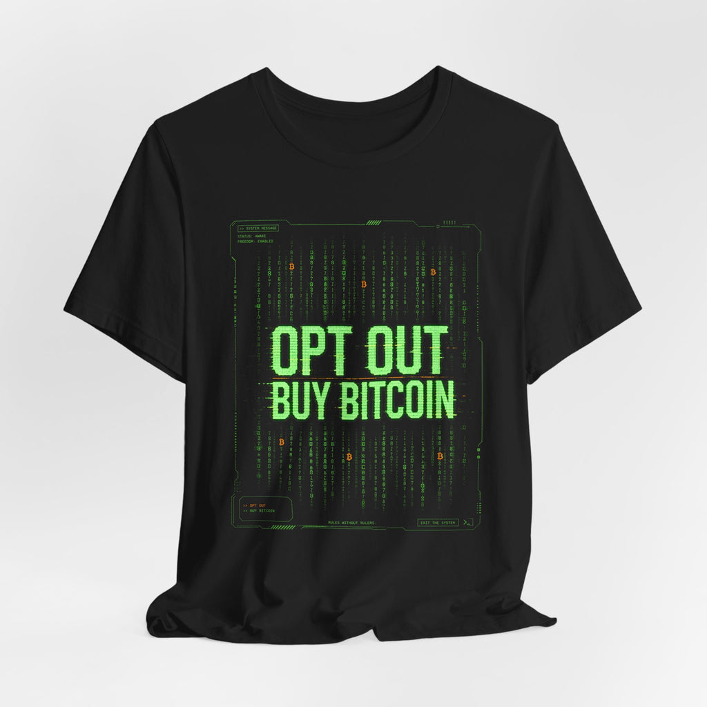 Opt Out Buy Bitcoin T-Shirt | Bitcoin Matrix Design | Bella Canvas 3001