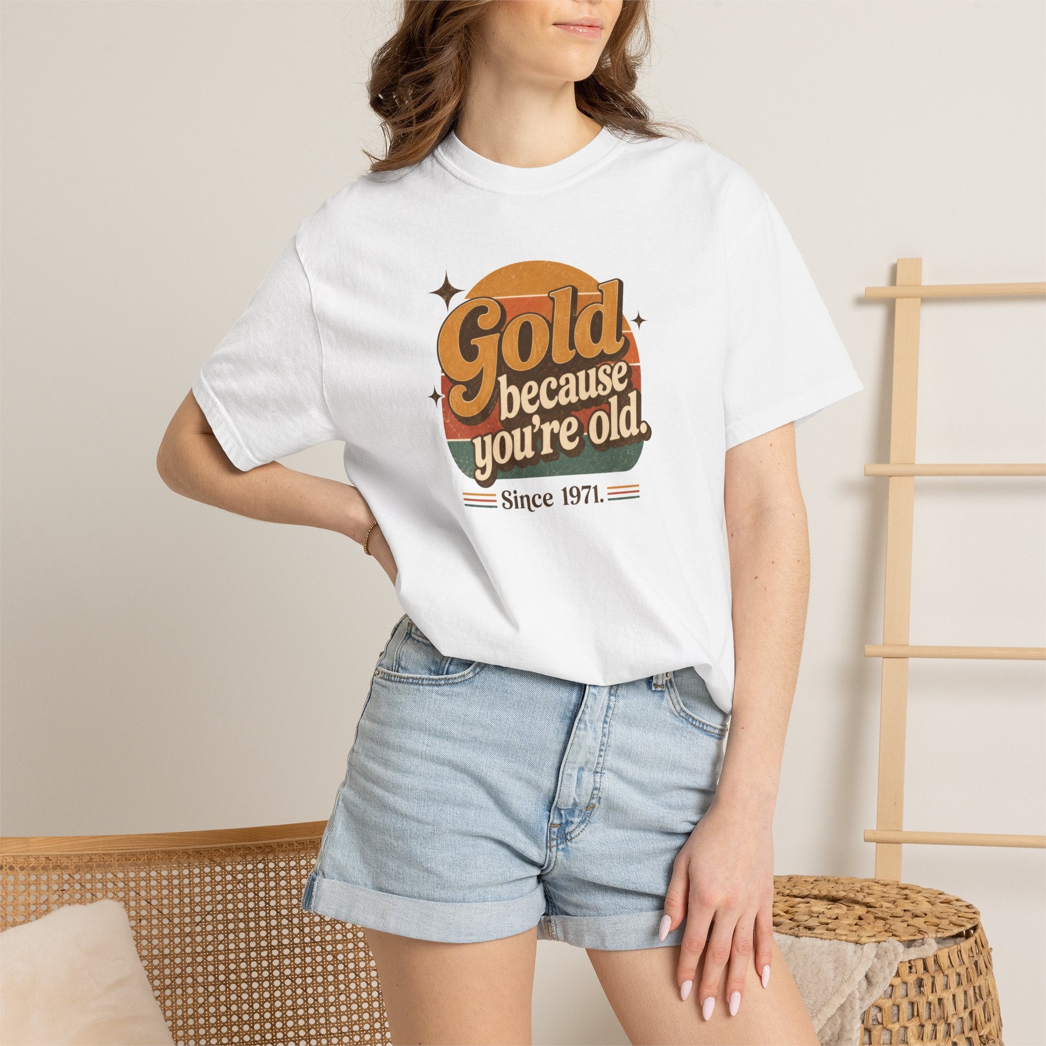 Gold Because You're Old T-Shirt | Retro 1970s Typography, Since 1971 | Comfort Colors 1717