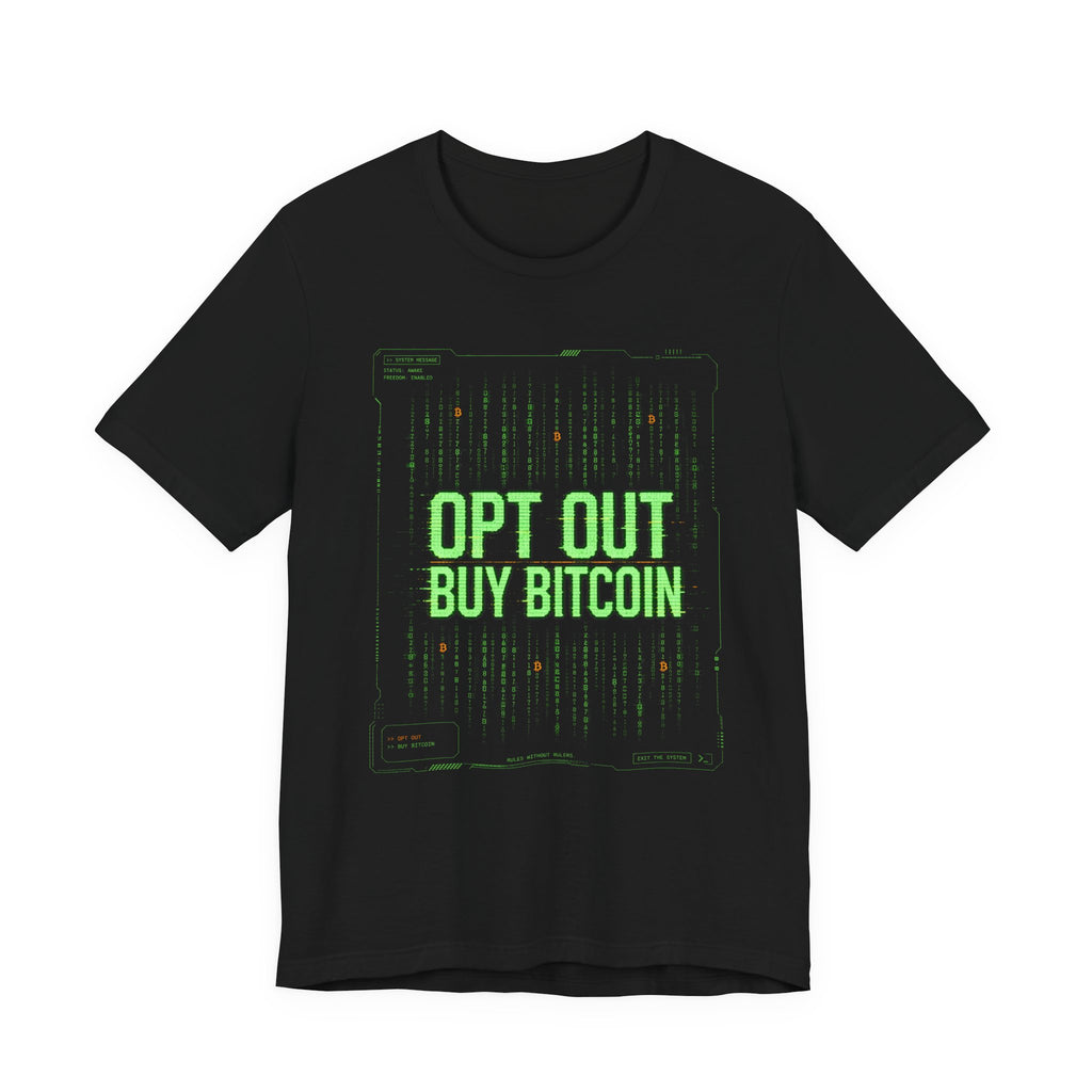 Opt Out Buy Bitcoin T-Shirt | Bitcoin Matrix Design | Bella Canvas 3001