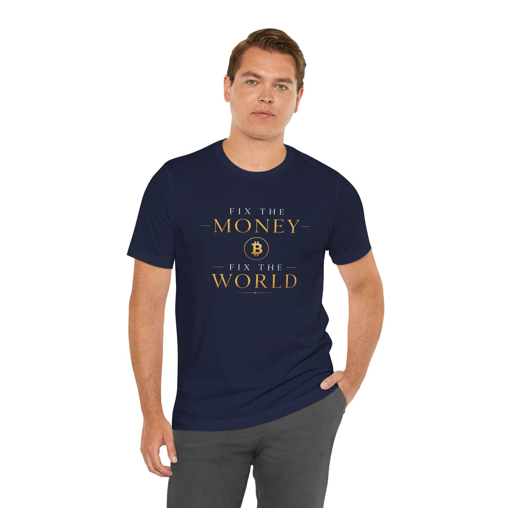 Fix The Money Fix The World Bitcoin T-Shirt |  Bella Canvas 3001