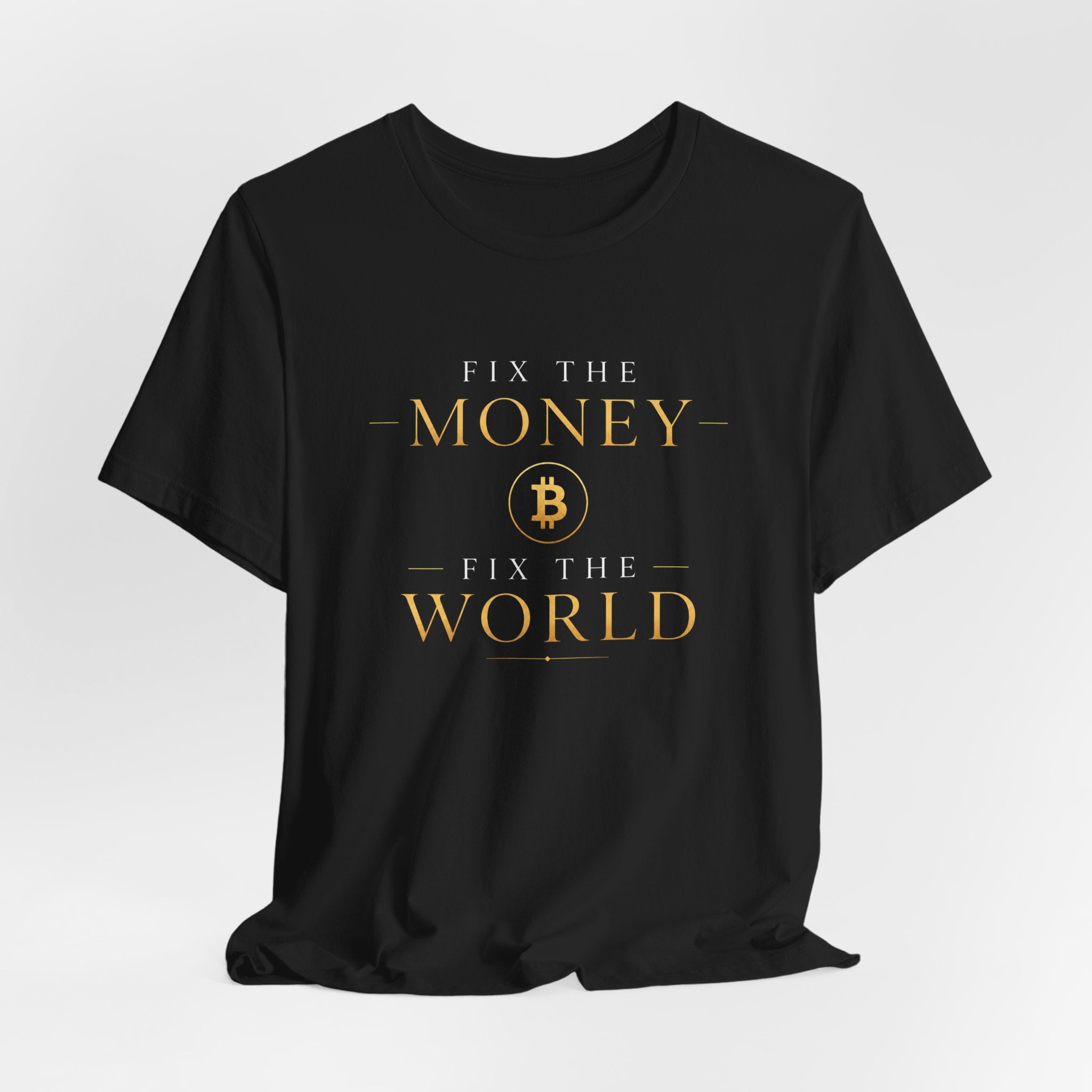Fix The Money Fix The World Bitcoin T-Shirt |  Bella Canvas 3001