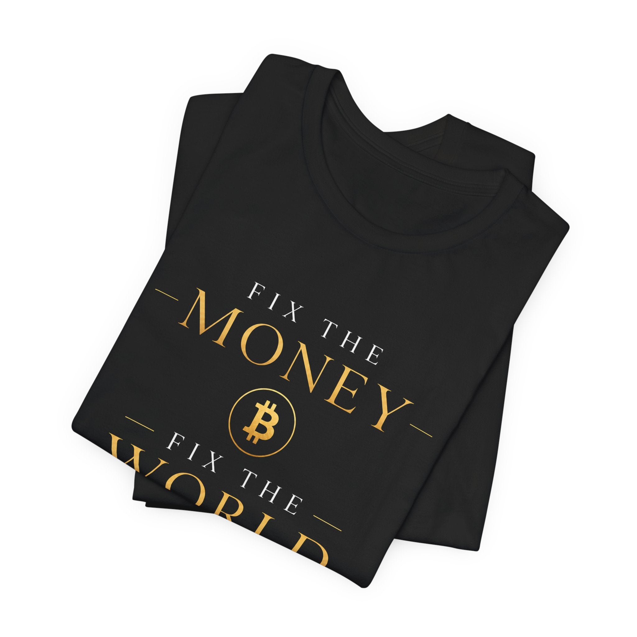 Fix The Money Fix The World Bitcoin T-Shirt |  Bella Canvas 3001