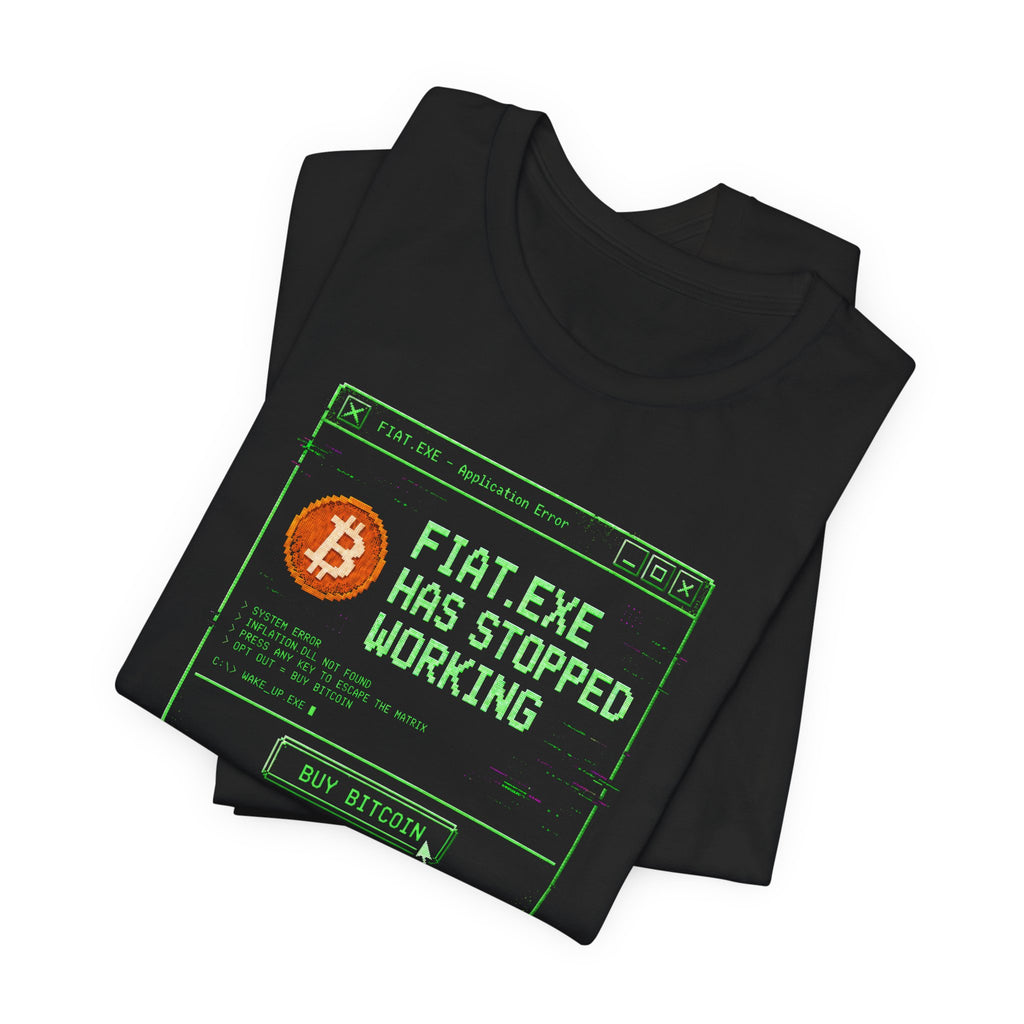 Fiat.exe Has Stopped Working Bitcoin Shirt | Bella Canvas 3001