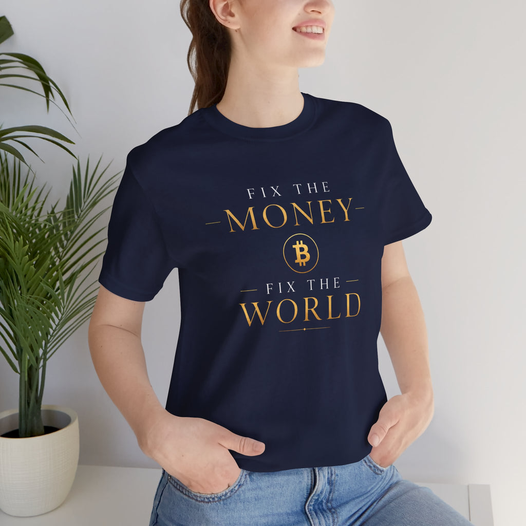 Fix The Money Fix The World Bitcoin T-Shirt |  Bella Canvas 3001
